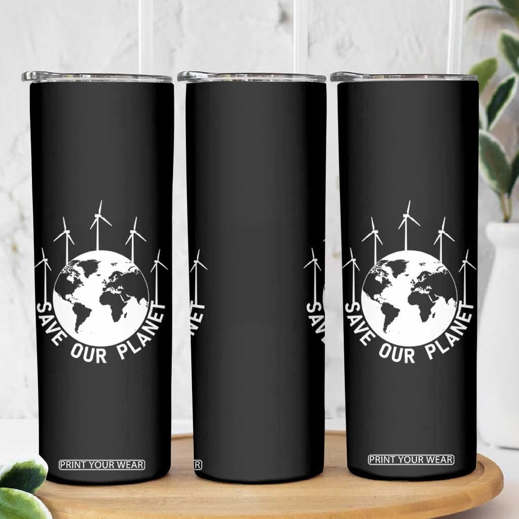 Save Our Planet Skinny Tumbler Wind Power Electricity Earth Day 2025 TS02 Print Your Wear