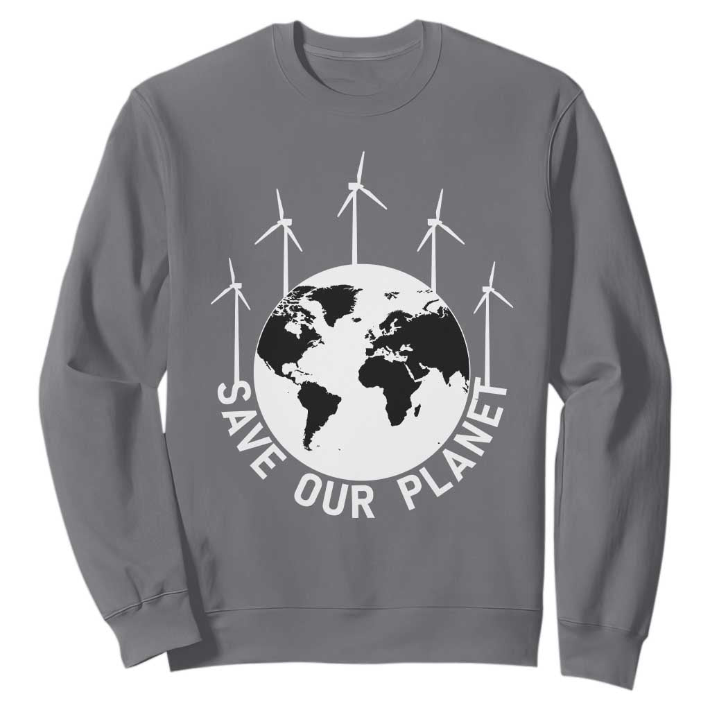 Save Our Planet Sweatshirt Wind Power Electricity Earth Day 2025 TS02 Charcoal Print Your Wear