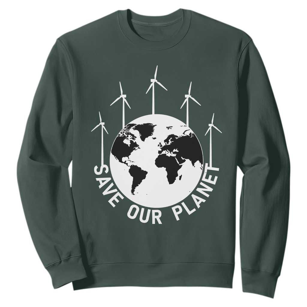 Save Our Planet Sweatshirt Wind Power Electricity Earth Day 2025 TS02 Dark Forest Green Print Your Wear