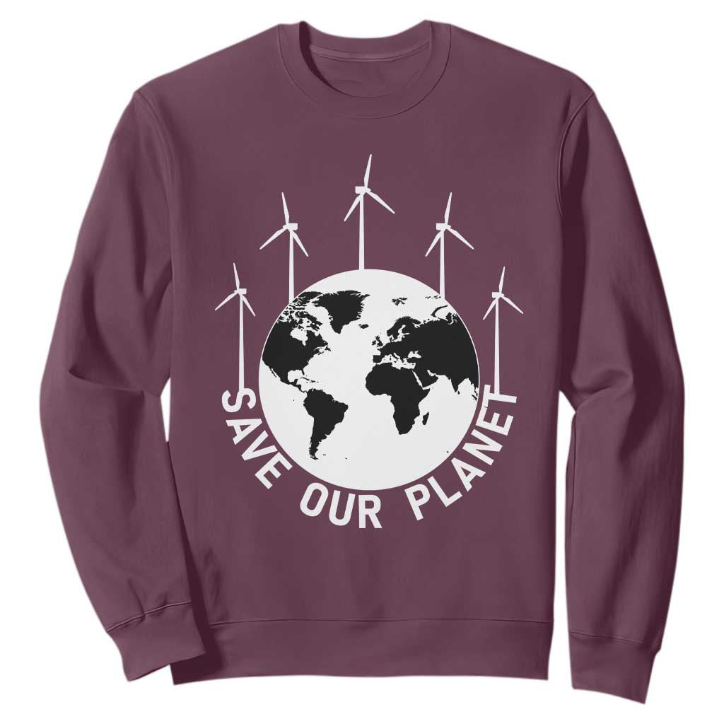 Save Our Planet Sweatshirt Wind Power Electricity Earth Day 2025 TS02 Maroon Print Your Wear