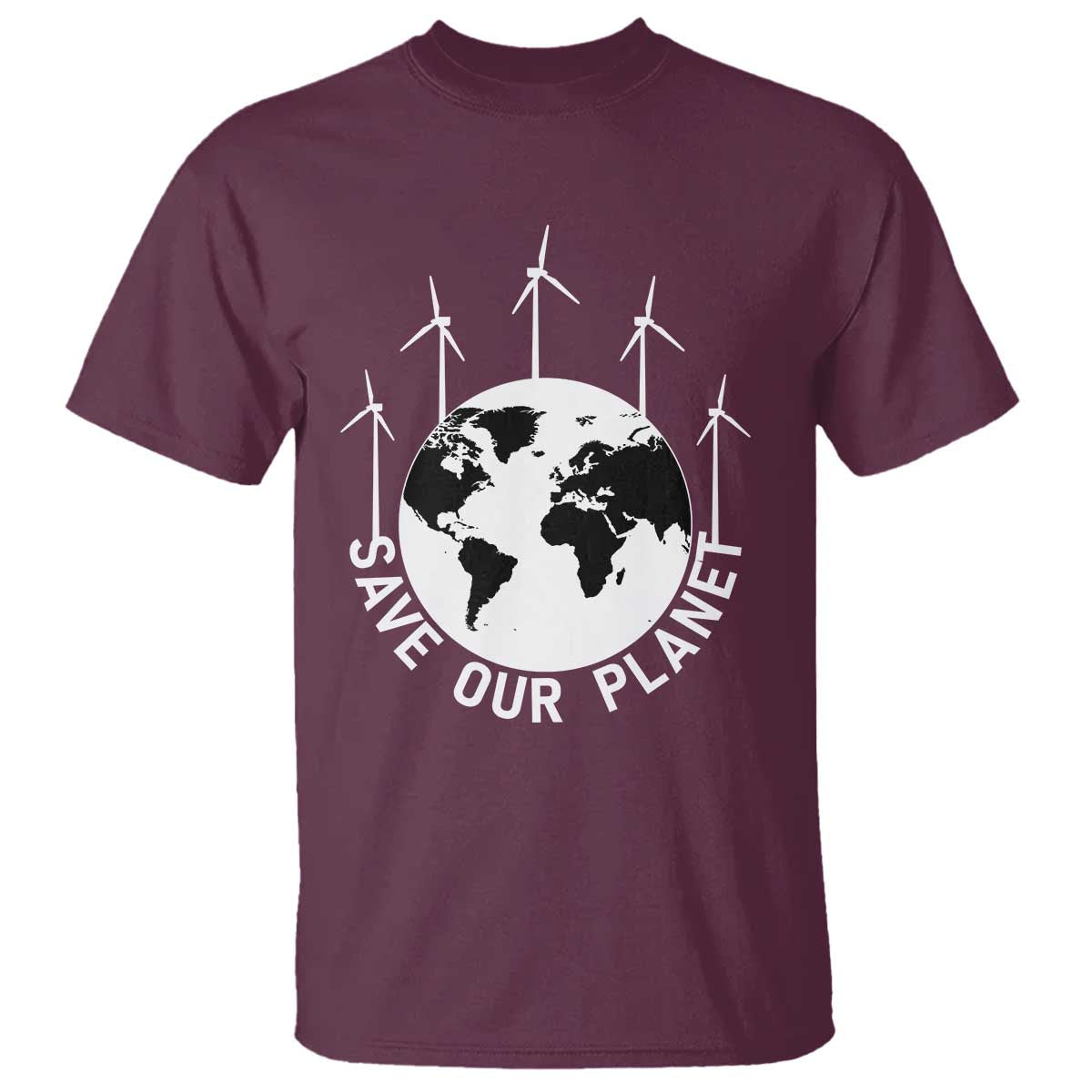 Save Our Planet T Shirt Wind Power Electricity Earth Day 2025 TS02 Maroon Print Your Wear