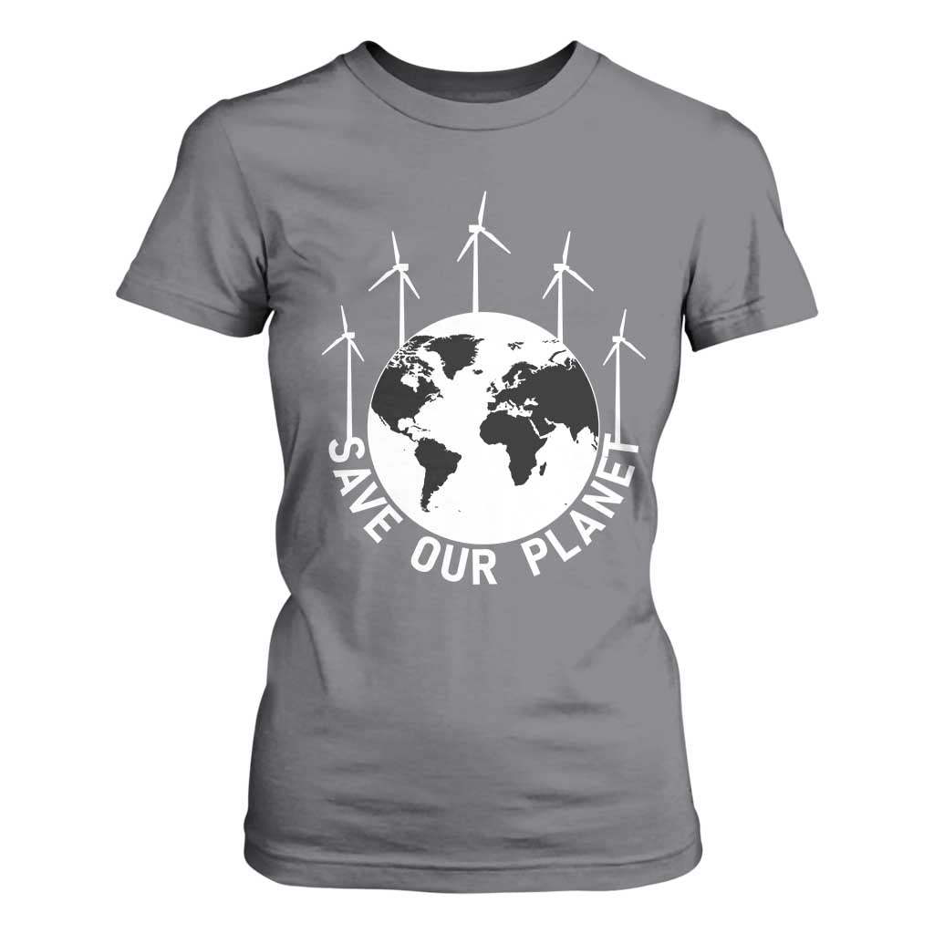 Save Our Planet T Shirt For Women Wind Power Electricity Earth Day 2025 TS02 Charcoal Print Your Wear