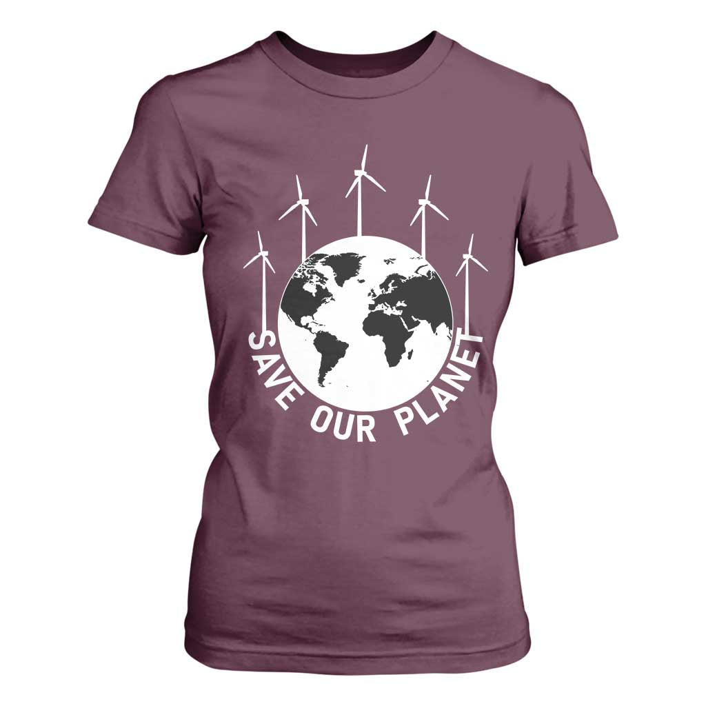 Save Our Planet T Shirt For Women Wind Power Electricity Earth Day 2025 TS02 Maroon Print Your Wear