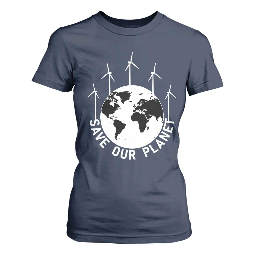 Save Our Planet T Shirt For Women Wind Power Electricity Earth Day 2025 TS02 Navy Print Your Wear