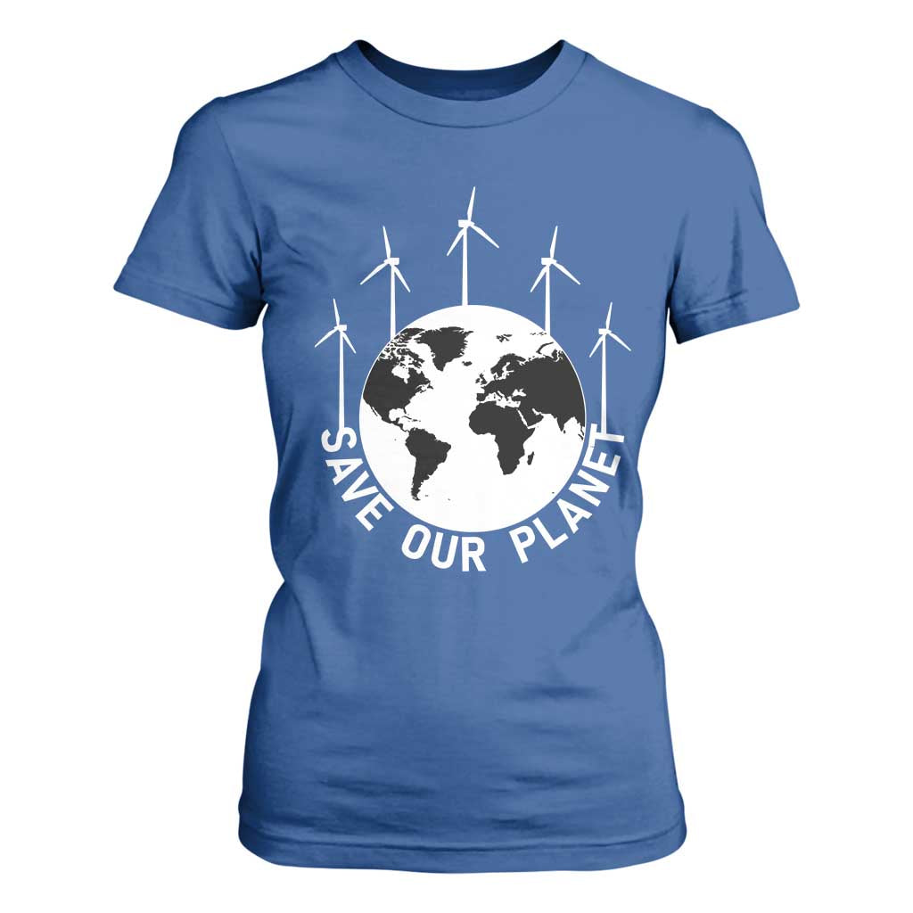 Save Our Planet T Shirt For Women Wind Power Electricity Earth Day 2025 TS02 Royal Blue Print Your Wear