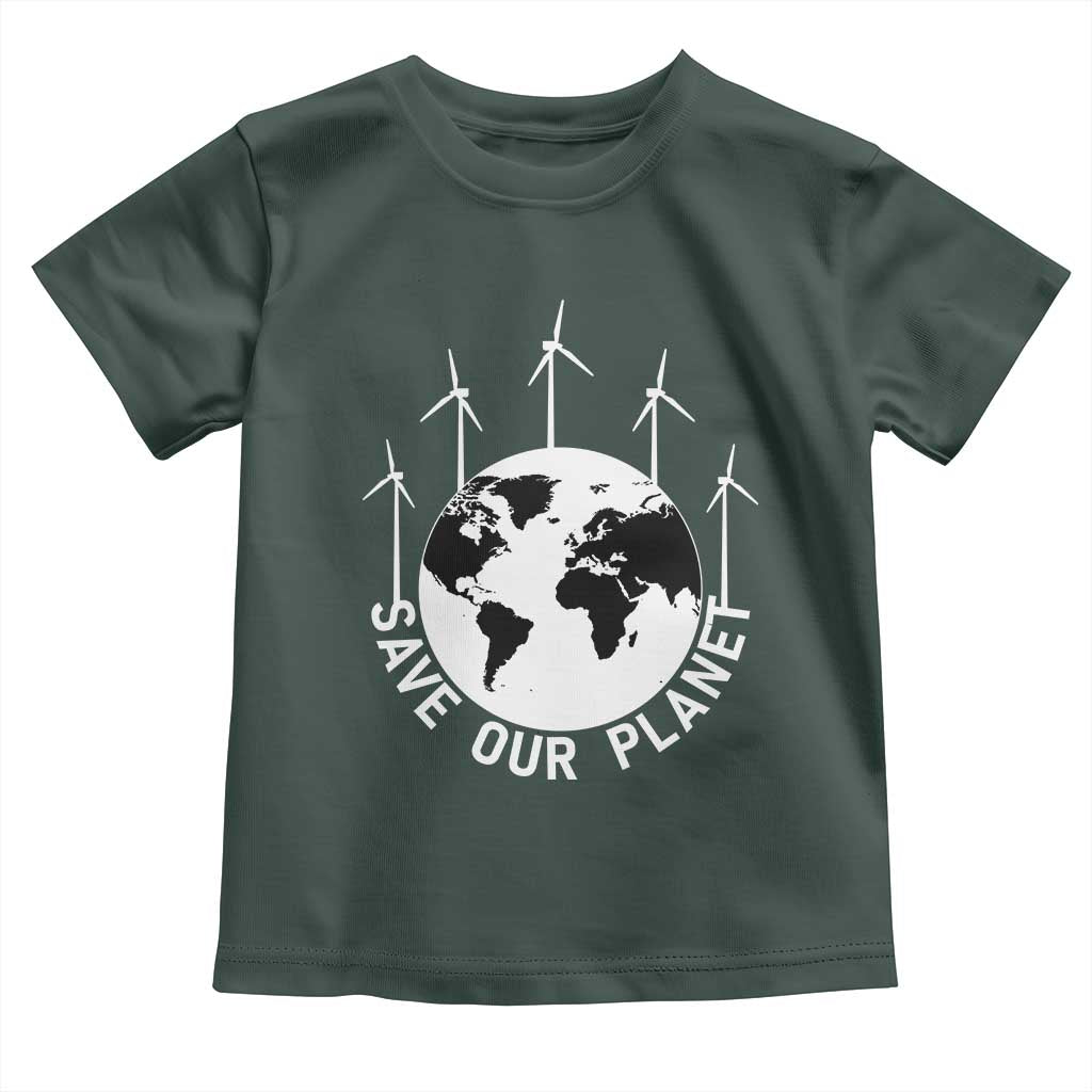 Save Our Planet Toddler T Shirt Wind Power Electricity Earth Day 2025 TS02 Dark Forest Green Print Your Wear
