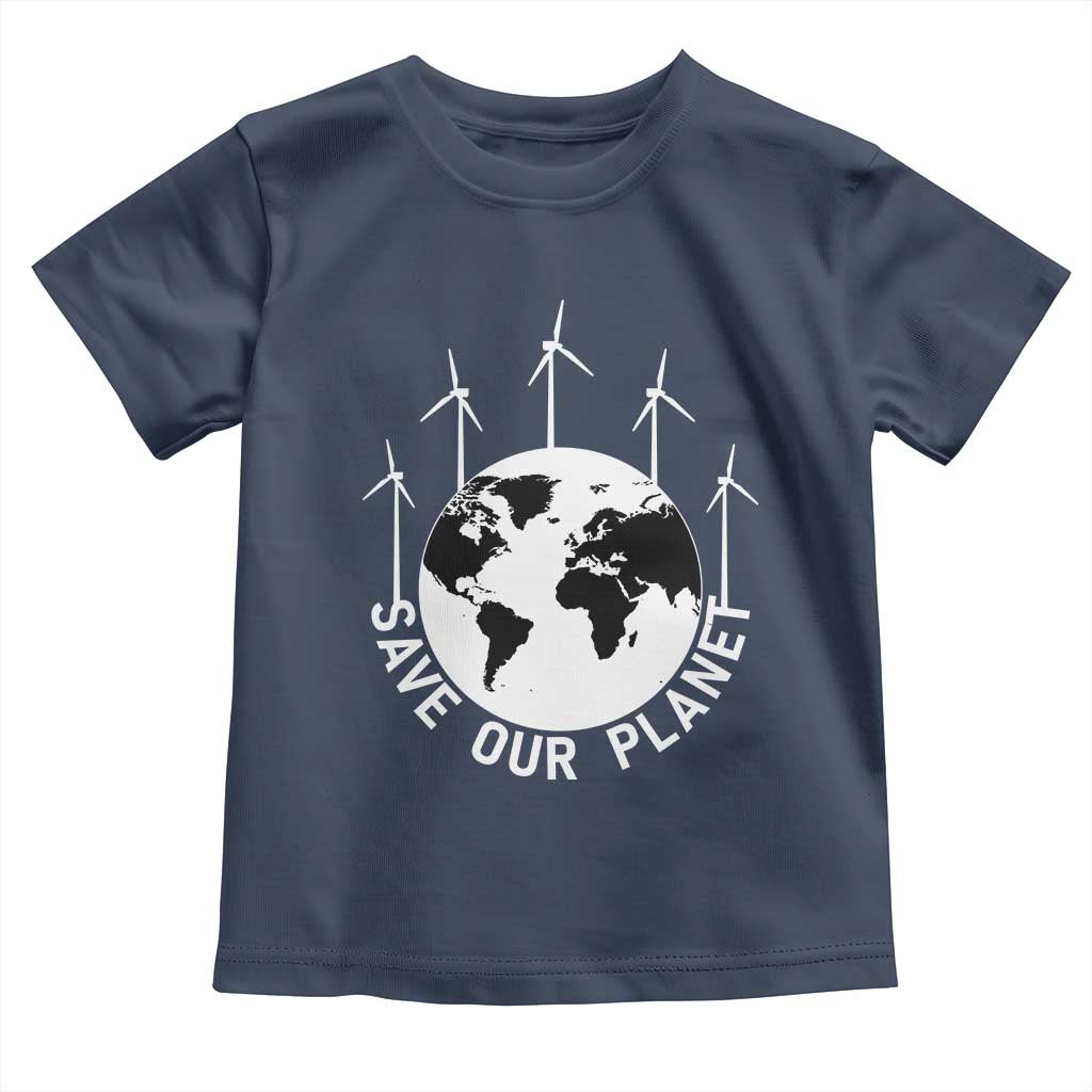 Save Our Planet Toddler T Shirt Wind Power Electricity Earth Day 2025 TS02 Navy Print Your Wear