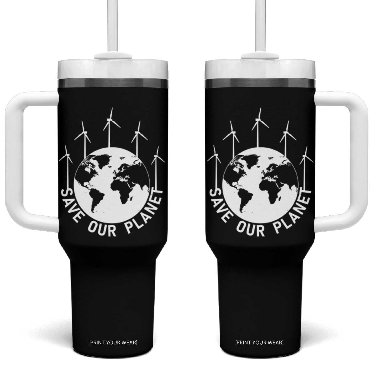 Save Our Planet Tumbler With Handle Wind Power Electricity Earth Day 2025 TS02 One Size: 40 oz Black Print Your Wear