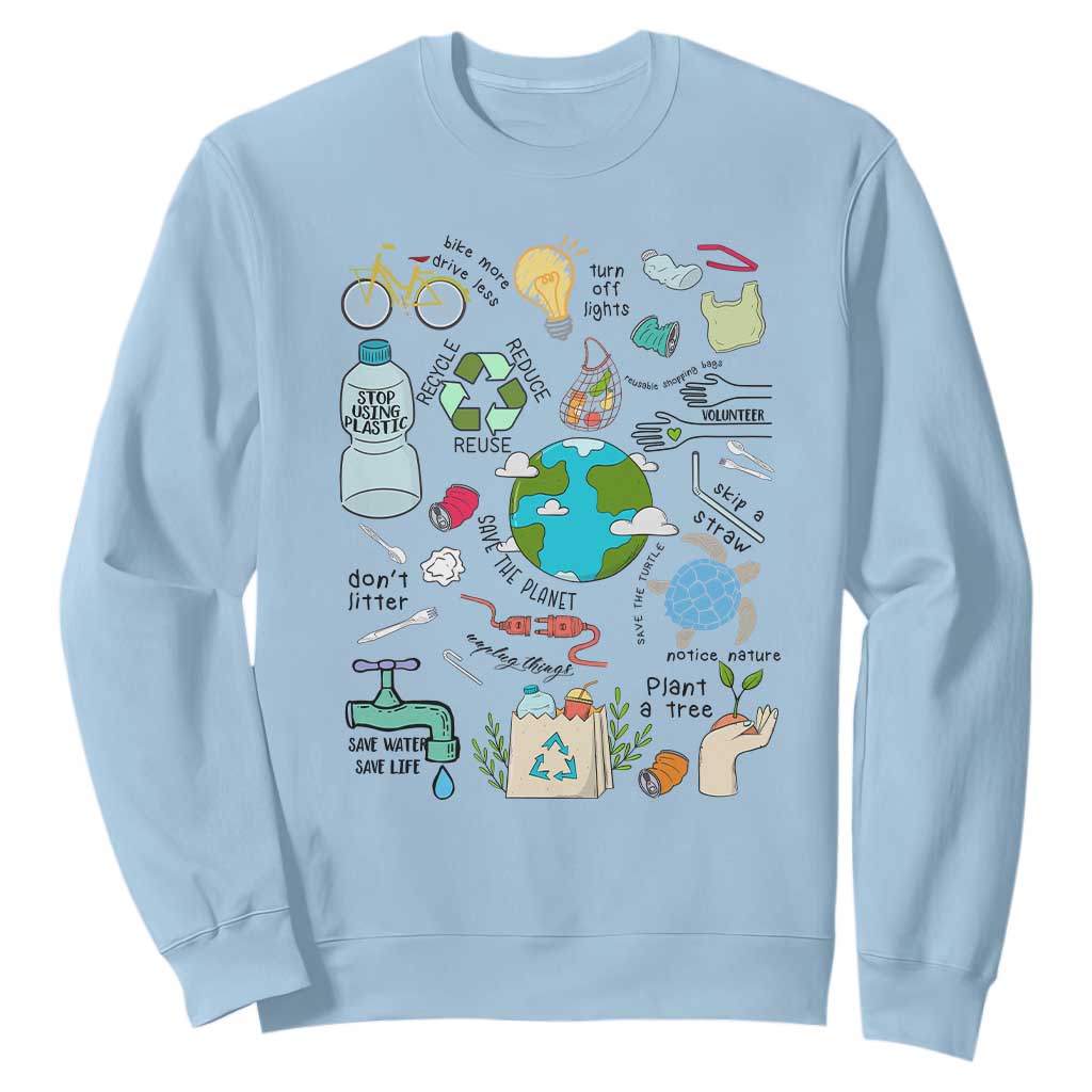 Save The Planet Sweatshirt Earth Day Protect Nature Environmental Recycling TS02 Light Blue Print Your Wear