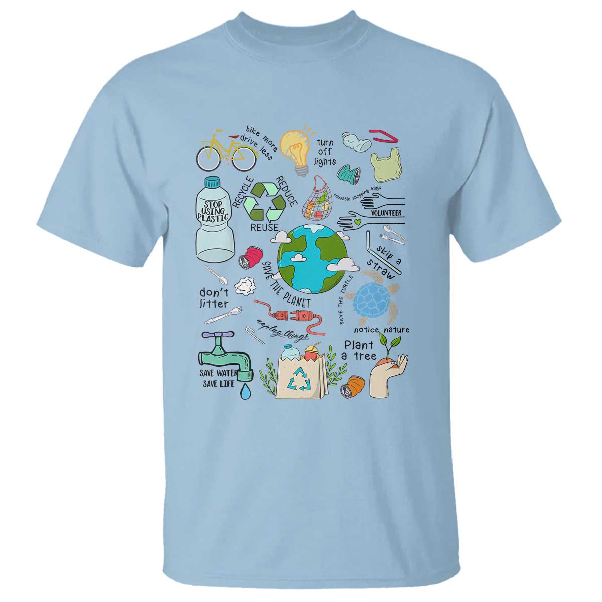 Save The Planet T Shirt Earth Day Protect Nature Environmental Recycling TS02 Light Blue Print Your Wear