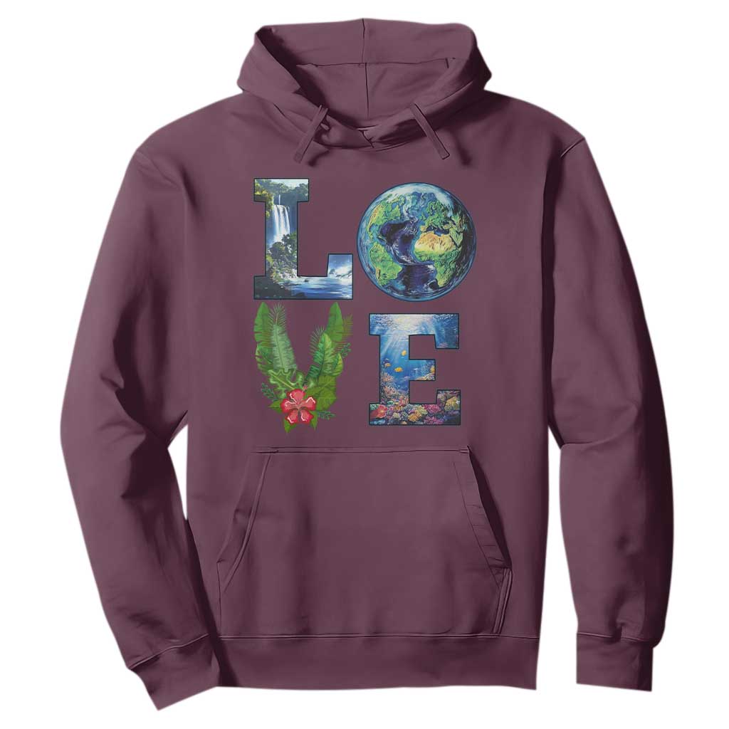 Earth Day LOVE Hoodie Planet Anniversary Everyday TS02 Maroon Print Your Wear