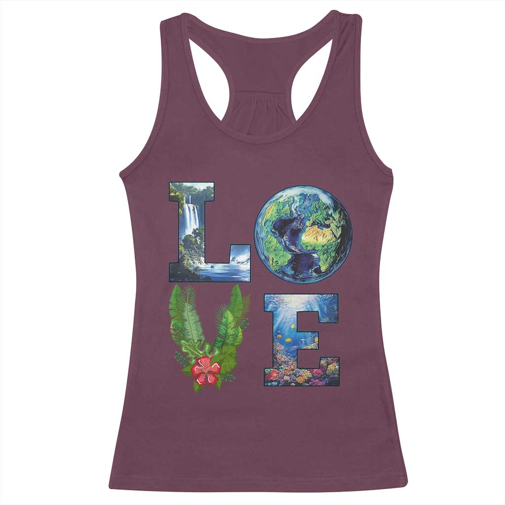 Earth Day LOVE Racerback Tank Top Planet Anniversary Everyday TS02 Maroon Print Your Wear