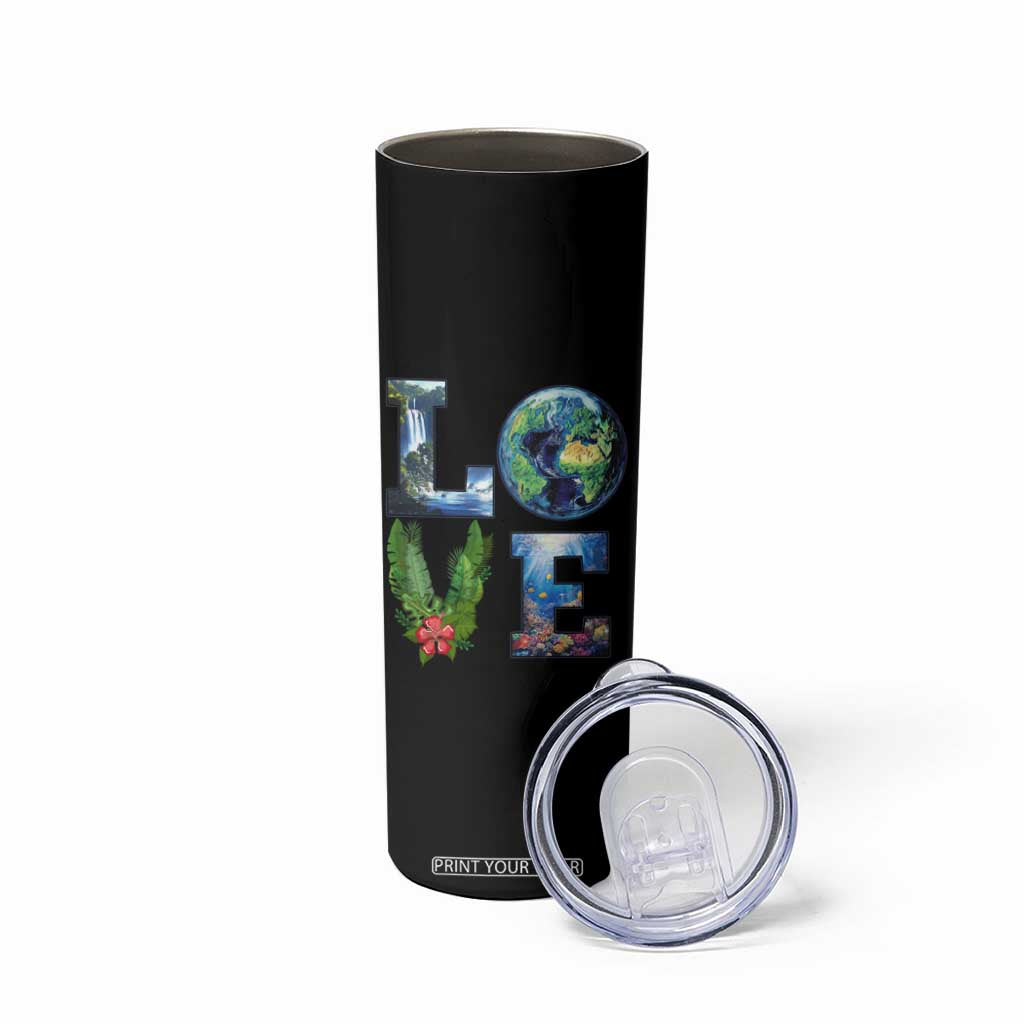 Earth Day LOVE Skinny Tumbler Planet Anniversary Everyday TS02 Print Your Wear