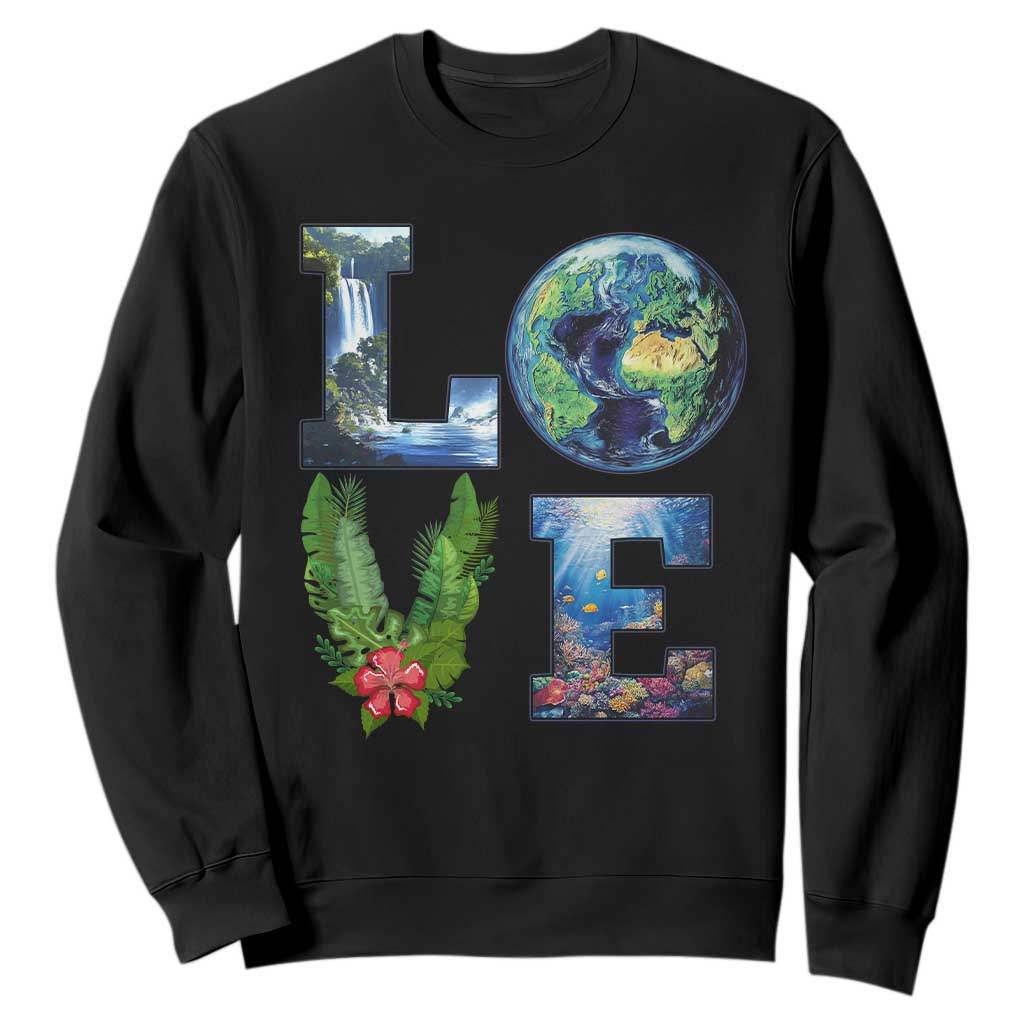 Earth Day LOVE Sweatshirt Planet Anniversary Everyday TS02 Black Print Your Wear