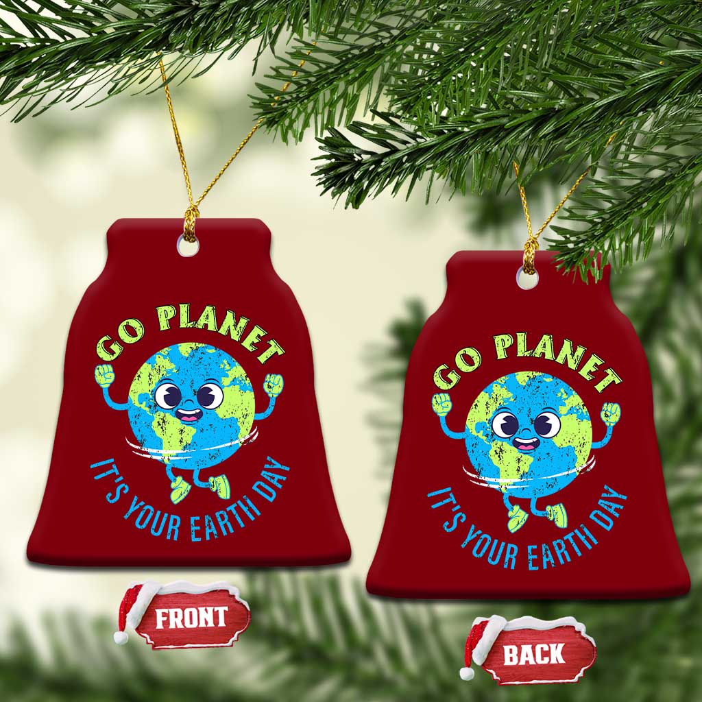 Go Planet It's Your Earth Day Ceramic Ornament TS02 Print Your Wear