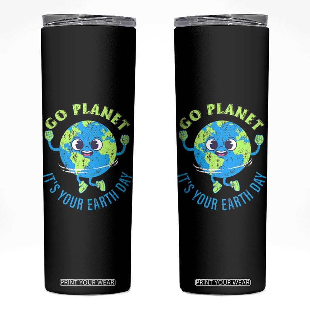 Go Planet It's Your Earth Day Skinny Tumbler TS02 Black Print Your Wear