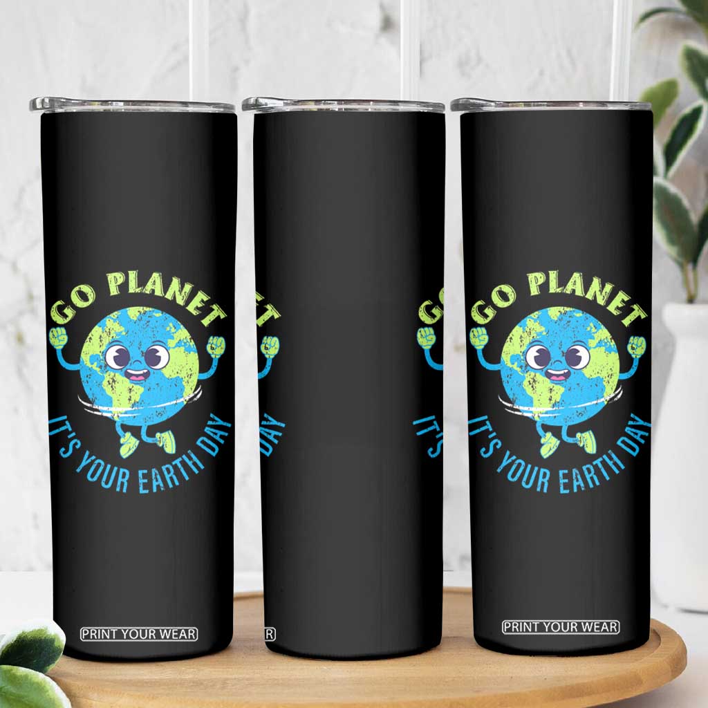 Go Planet It's Your Earth Day Skinny Tumbler TS02 Print Your Wear