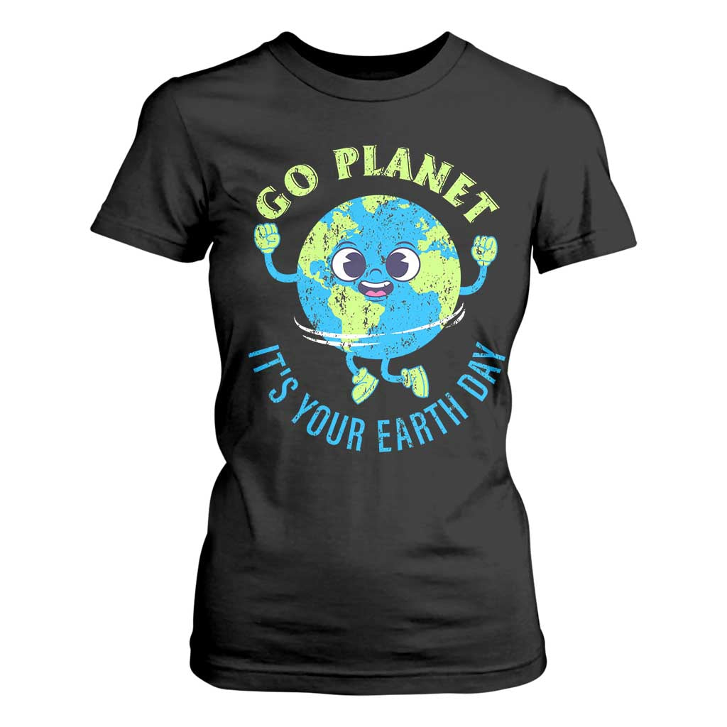 Go Planet It's Your Earth Day T Shirt For Women TS02 Black Print Your Wear