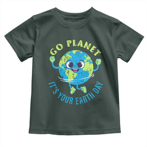 Go Planet It's Your Earth Day Toddler T Shirt TS02 Dark Forest Green Print Your Wear