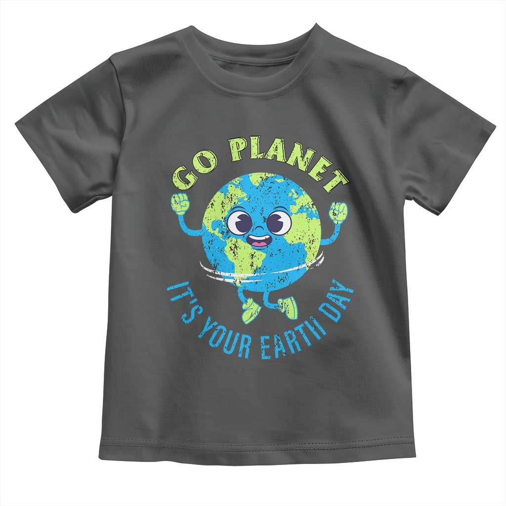 Go Planet It's Your Earth Day Toddler T Shirt TS02 Dark Heather Print Your Wear