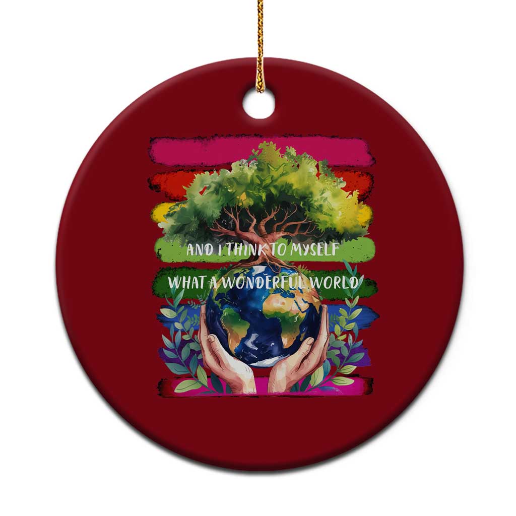 Earth Day Ceramic Ornament And I Think To Myself What A Wonderful World Rainbow TS02 1pc Red Print Your Wear