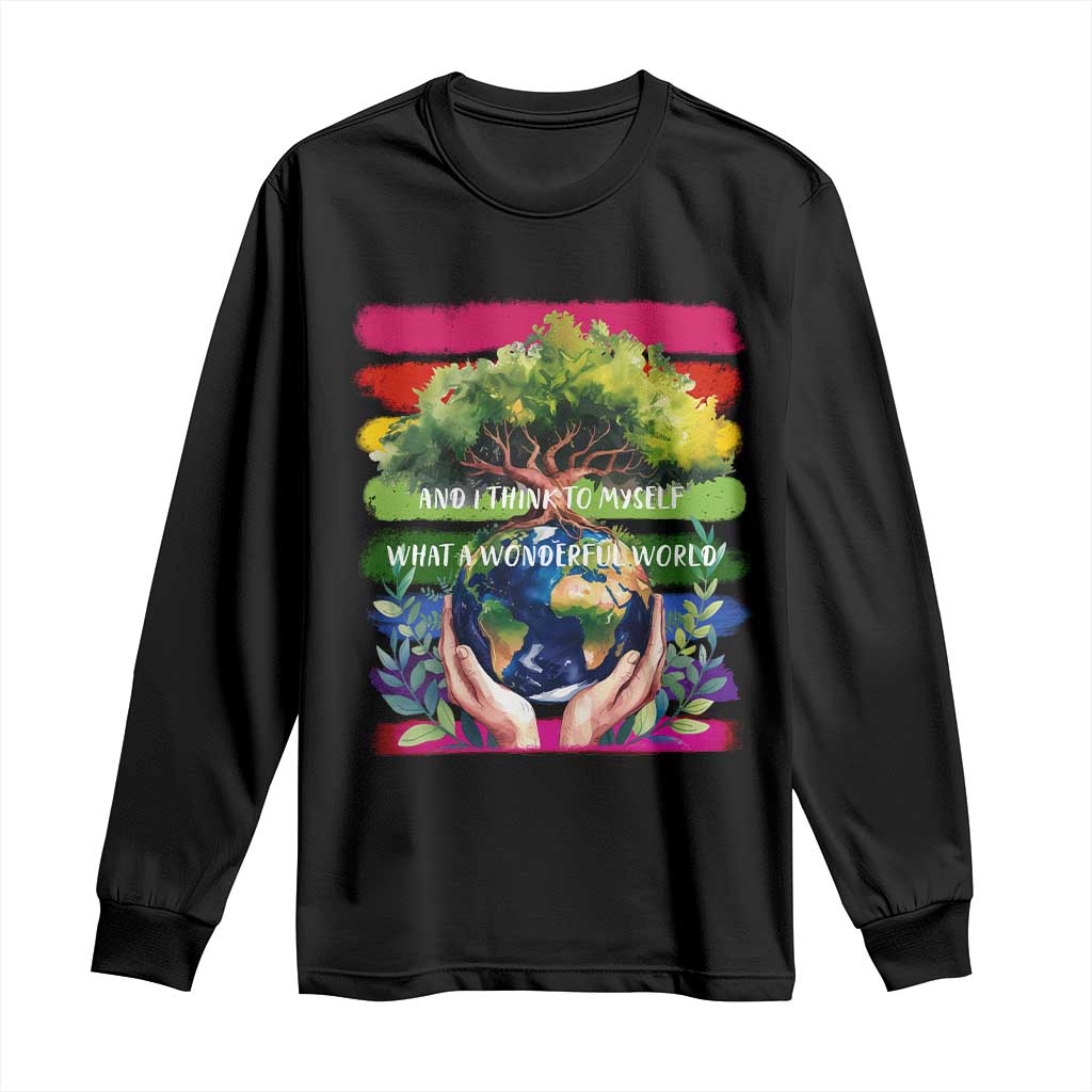Earth Day Long Sleeve Shirt And I Think To Myself What A Wonderful World Rainbow TS02 Black Print Your Wear