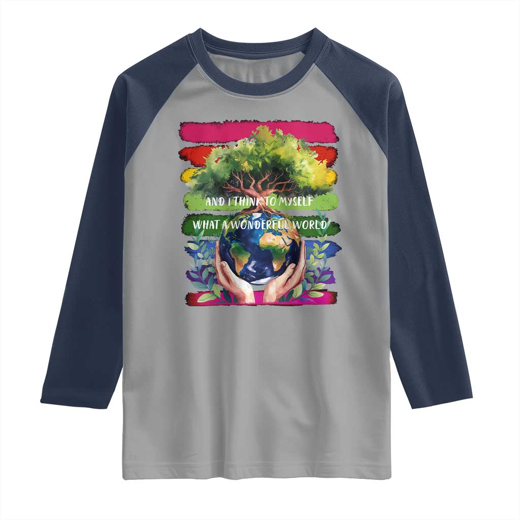 Earth Day Raglan Shirt And I Think To Myself What A Wonderful World Rainbow TS02 Sport Gray Navy Print Your Wear