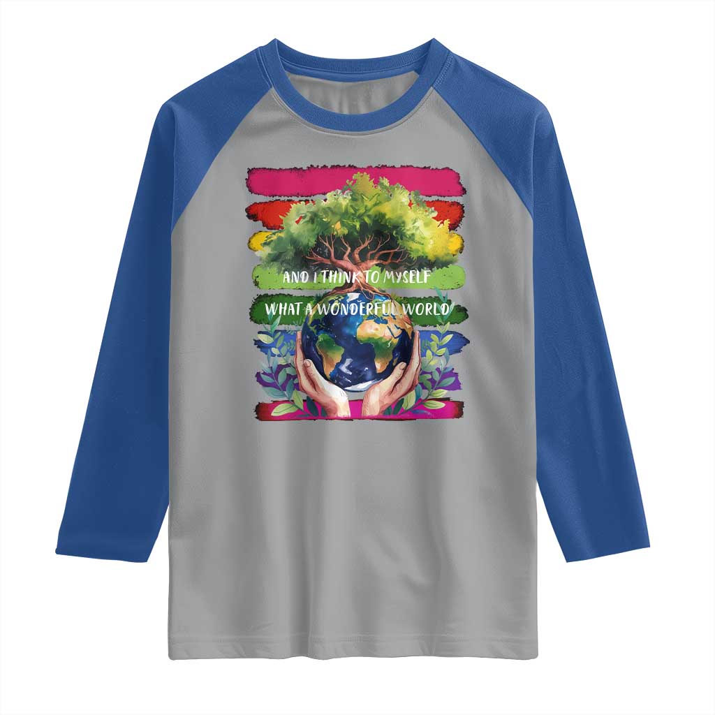 Earth Day Raglan Shirt And I Think To Myself What A Wonderful World Rainbow TS02 Sport Gray Royal Print Your Wear