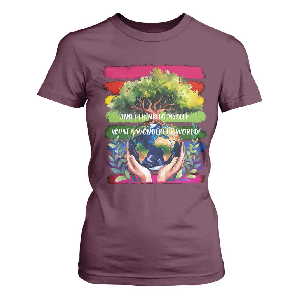 Earth Day T Shirt For Women And I Think To Myself What A Wonderful World Rainbow TS02 Maroon Print Your Wear