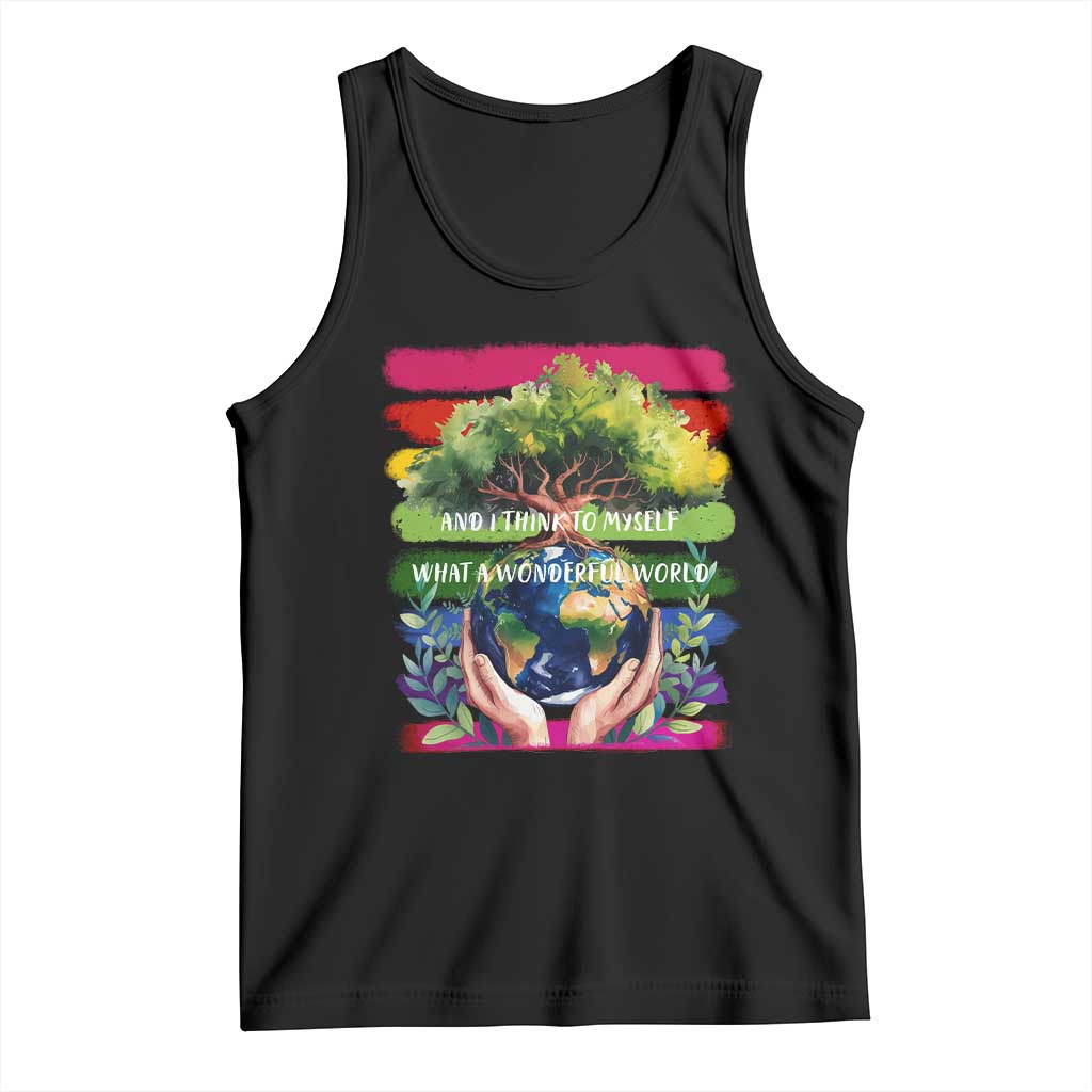 Earth Day Tank Top And I Think To Myself What A Wonderful World Rainbow TS02 Black Print Your Wear