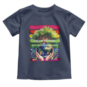 Earth Day Toddler T Shirt And I Think To Myself What A Wonderful World Rainbow TS02 Navy Print Your Wear