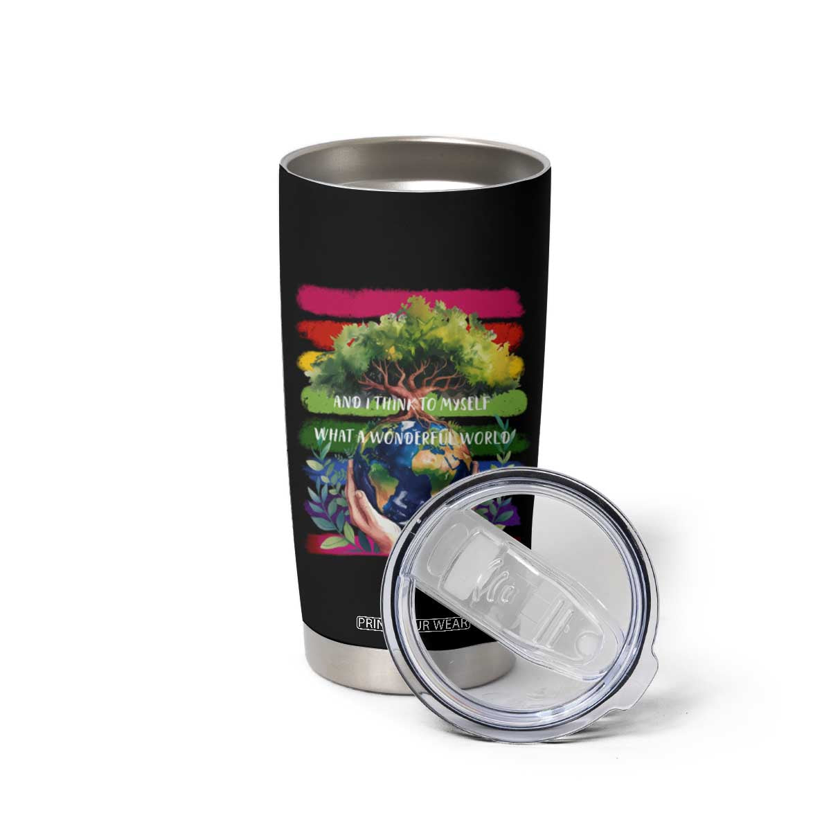Earth Day Tumbler Cup And I Think To Myself What A Wonderful World Rainbow TS02 Print Your Wear