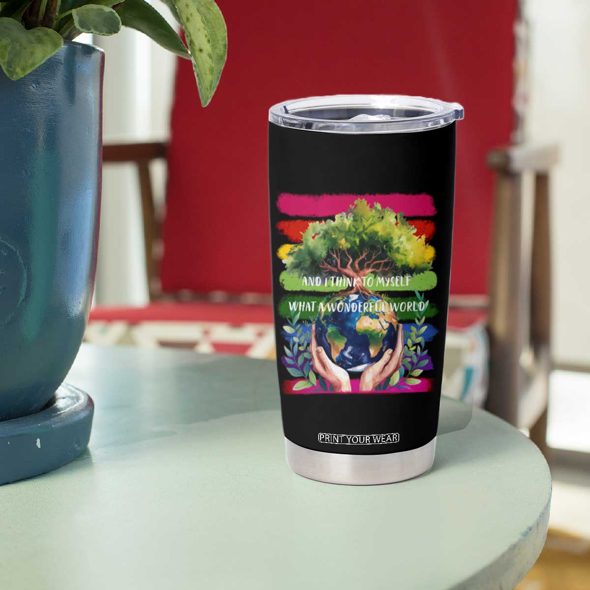 Earth Day Tumbler Cup And I Think To Myself What A Wonderful World Rainbow TS02 Print Your Wear
