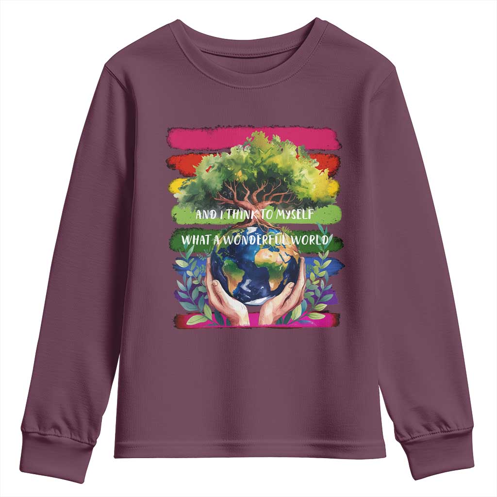 Earth Day Youth Sweatshirt And I Think To Myself What A Wonderful World Rainbow TS02 Maroon Print Your Wear