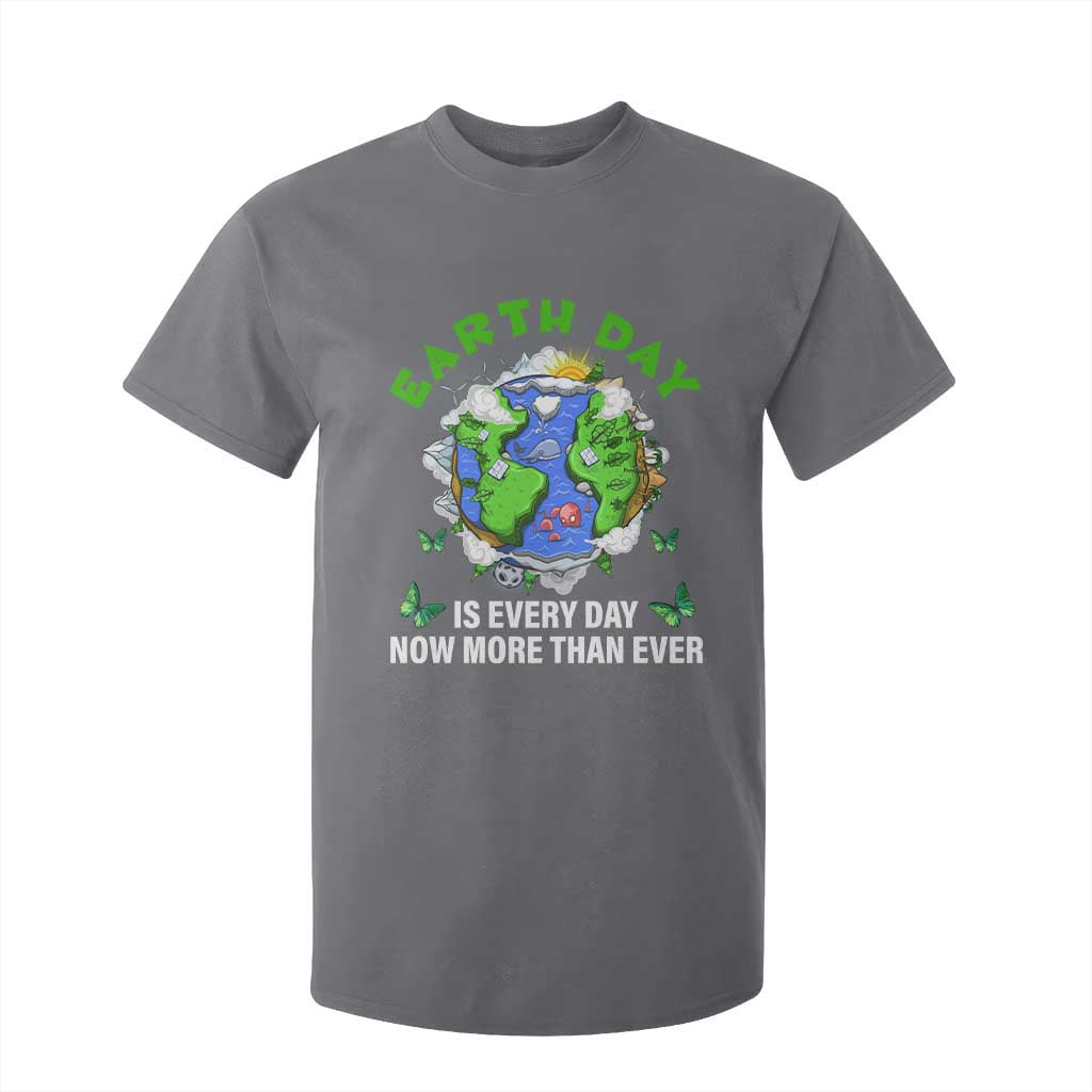 Earth Day Is Every Day T Shirt For Kid Now More Than Ever TS02 Charcoal Print Your Wear