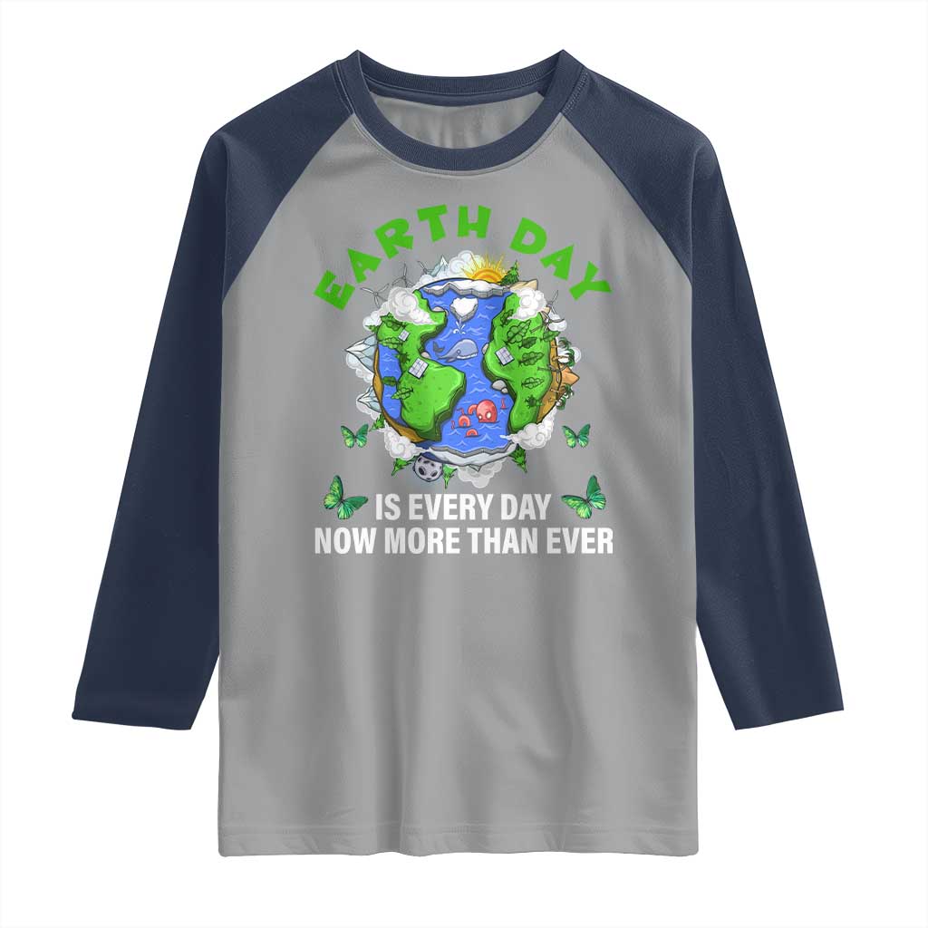 Earth Day Is Every Day Raglan Shirt Now More Than Ever TS02 Sport Gray Navy Print Your Wear