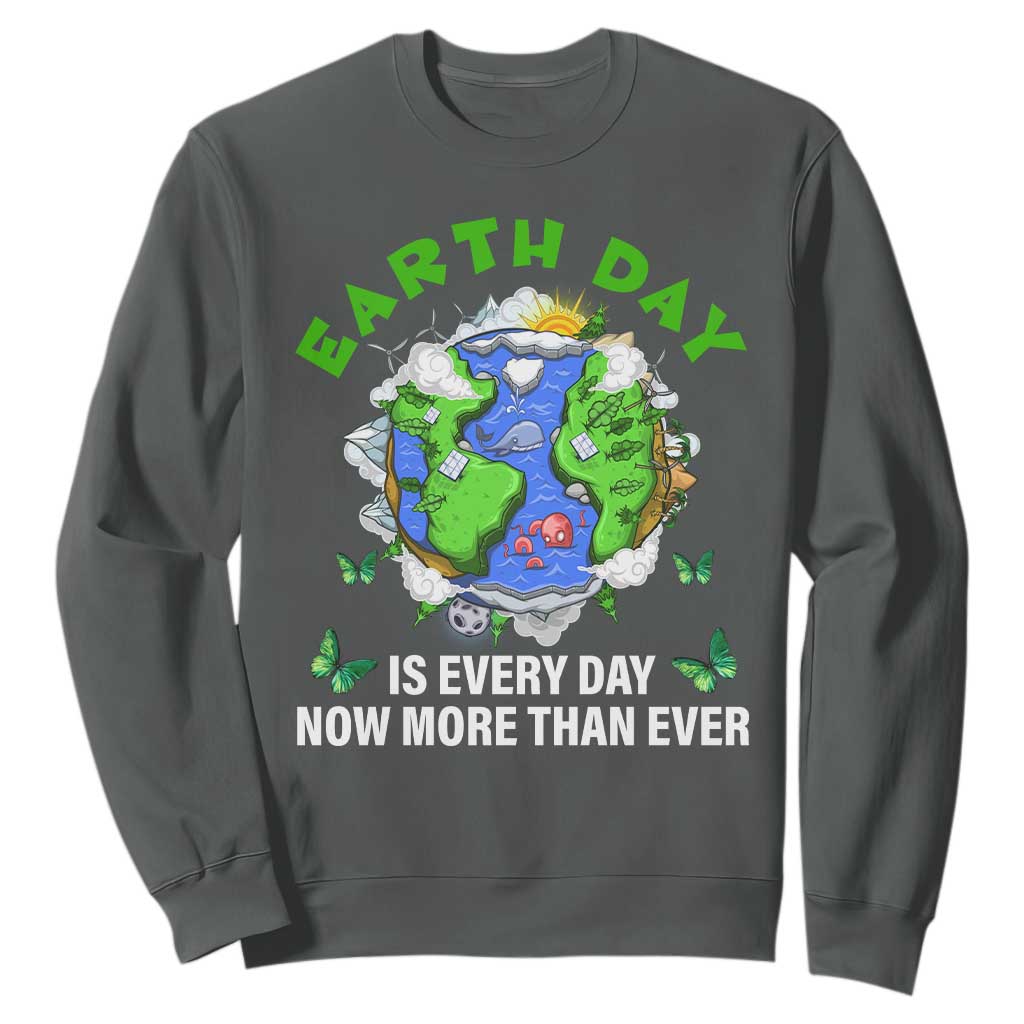 Earth Day Is Every Day Sweatshirt Now More Than Ever TS02 Dark Heather Print Your Wear