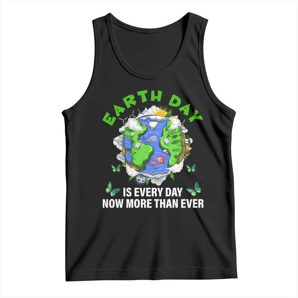 Earth Day Is Every Day Tank Top Now More Than Ever TS02 Black Print Your Wear