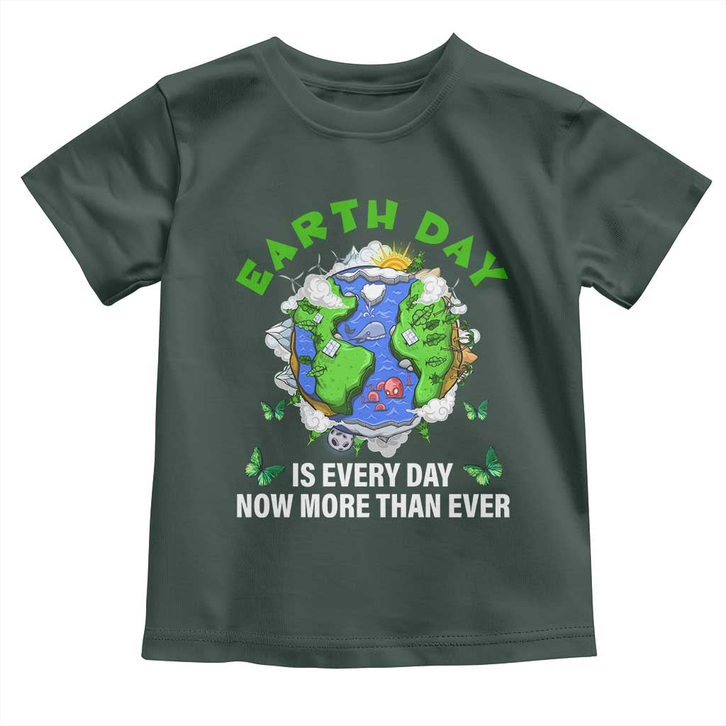 Earth Day Is Every Day Toddler T Shirt Now More Than Ever TS02 Dark Forest Green Print Your Wear