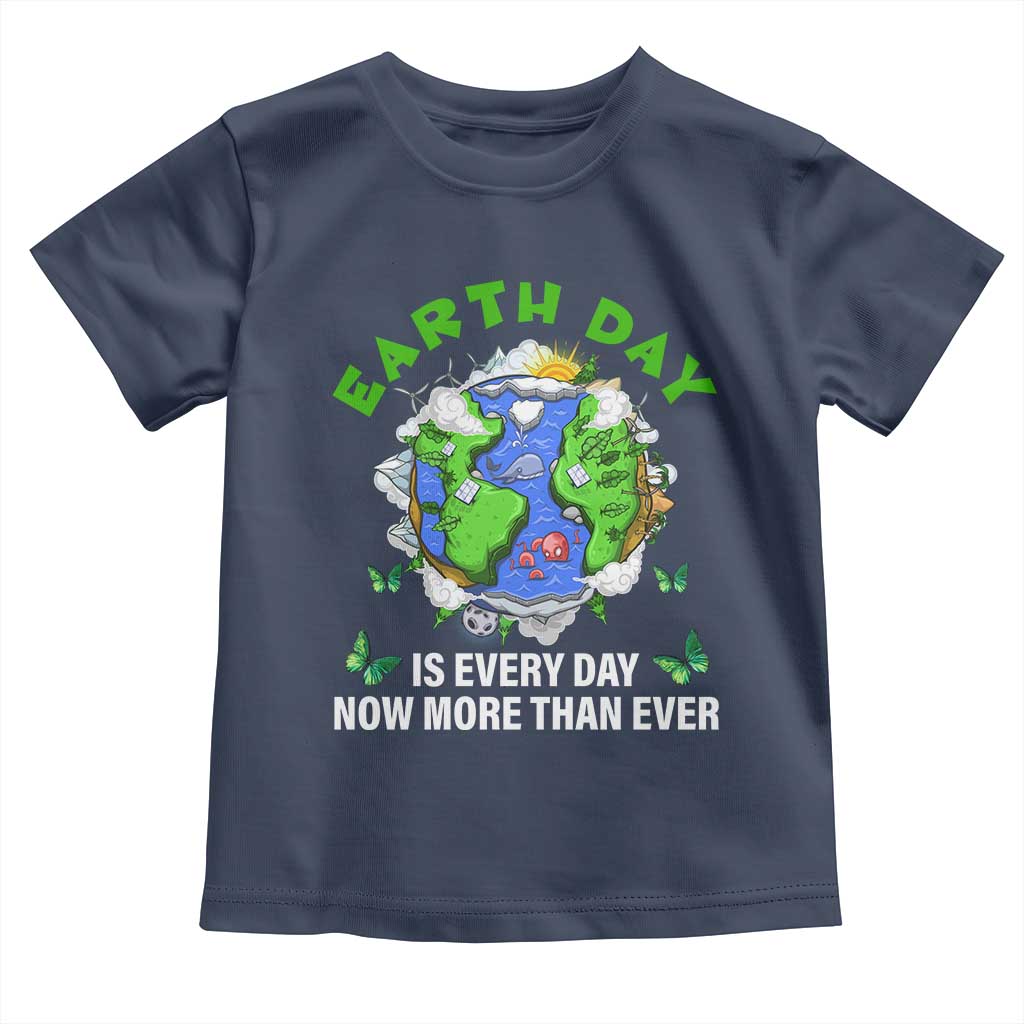 Earth Day Is Every Day Toddler T Shirt Now More Than Ever TS02 Navy Print Your Wear
