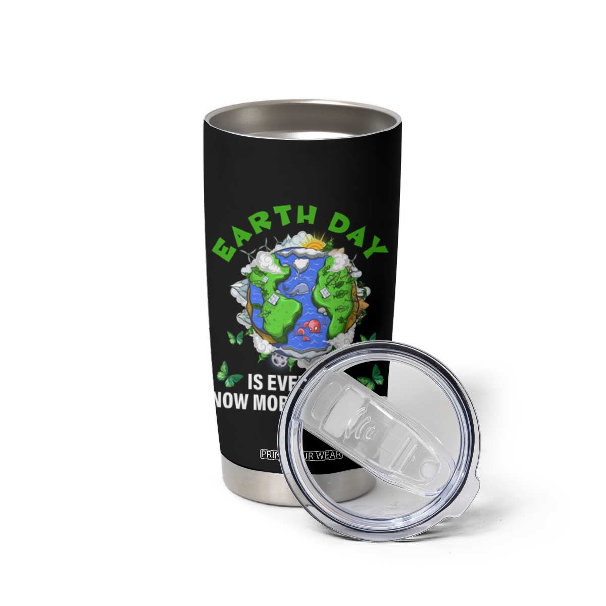 Earth Day Is Every Day Tumbler Cup Now More Than Ever TS02 Print Your Wear
