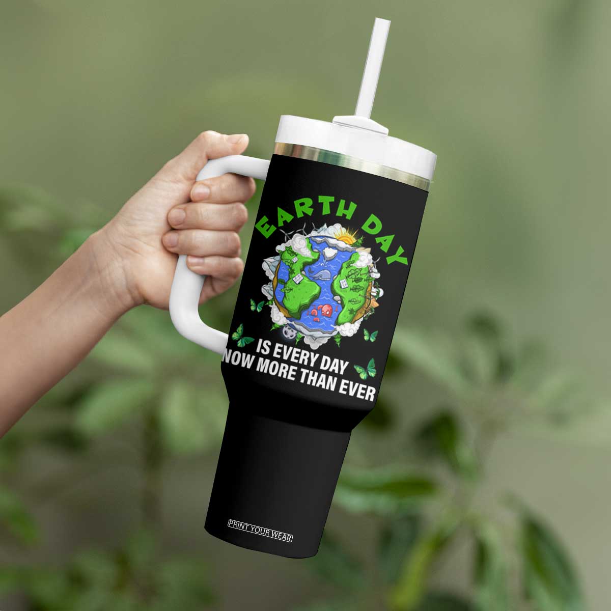 Earth Day Is Every Day Tumbler With Handle Now More Than Ever TS02 Print Your Wear