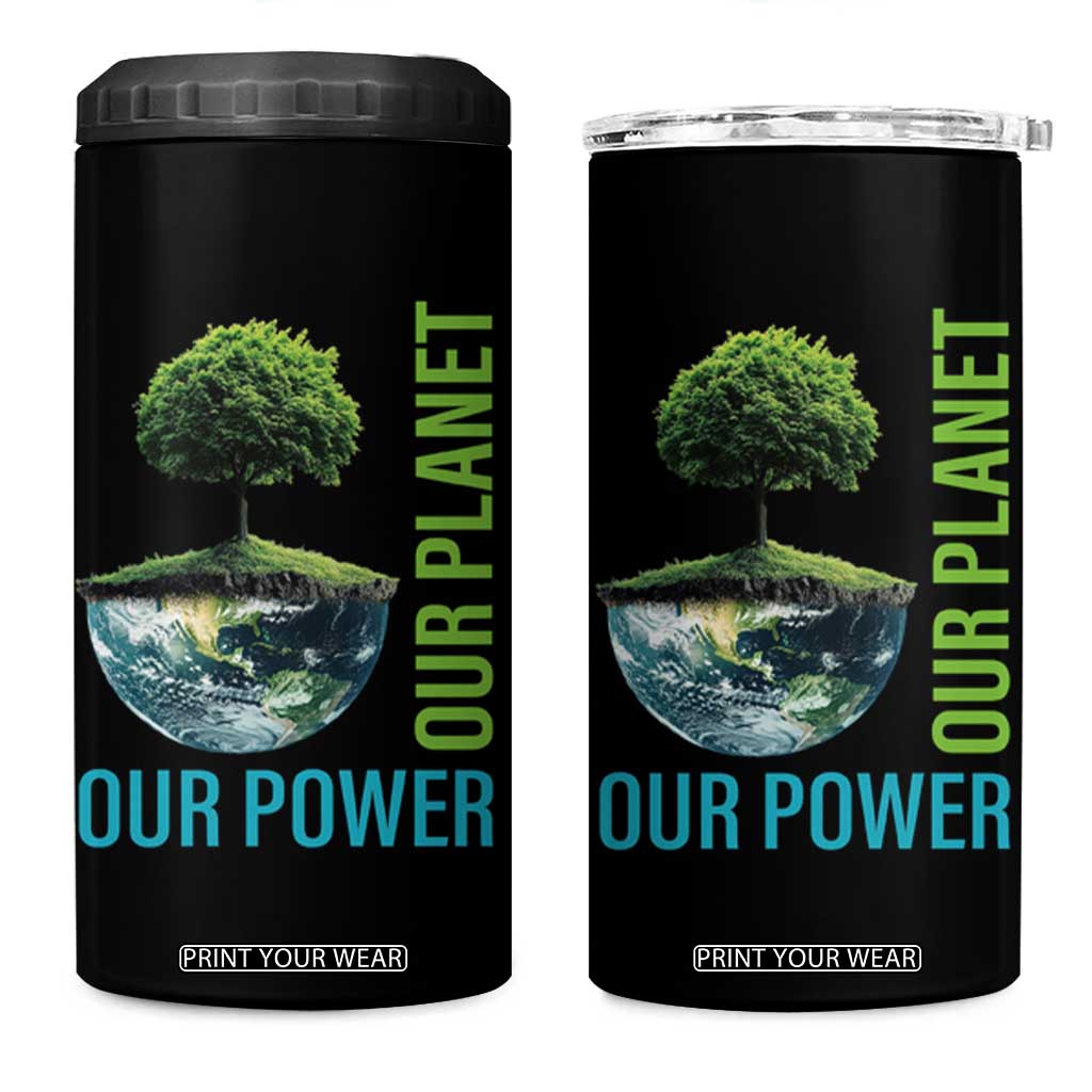 Our Power Our Planet 4 in 1 Can Cooler Tumbler Earth Day 2025 TS02 One Size: 16 oz Black Print Your Wear