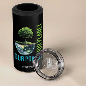 Our Power Our Planet 4 in 1 Can Cooler Tumbler Earth Day 2025 TS02 Print Your Wear