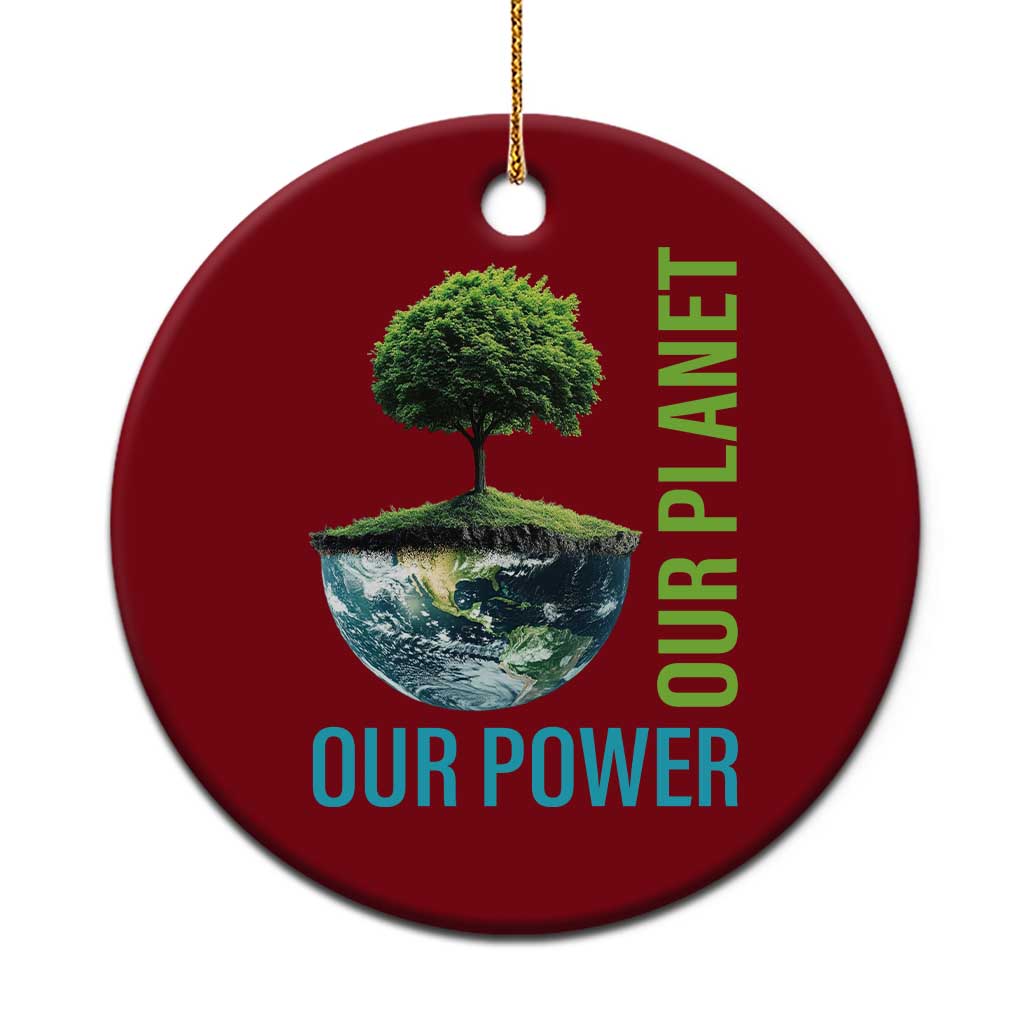 Our Power Our Planet Ceramic Ornament Earth Day 2025 TS02 1pc Red Print Your Wear