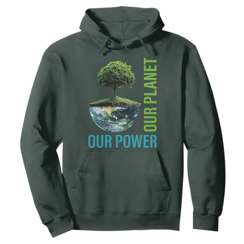 Our Power Our Planet Hoodie Earth Day 2025 TS02 Dark Forest Green Print Your Wear