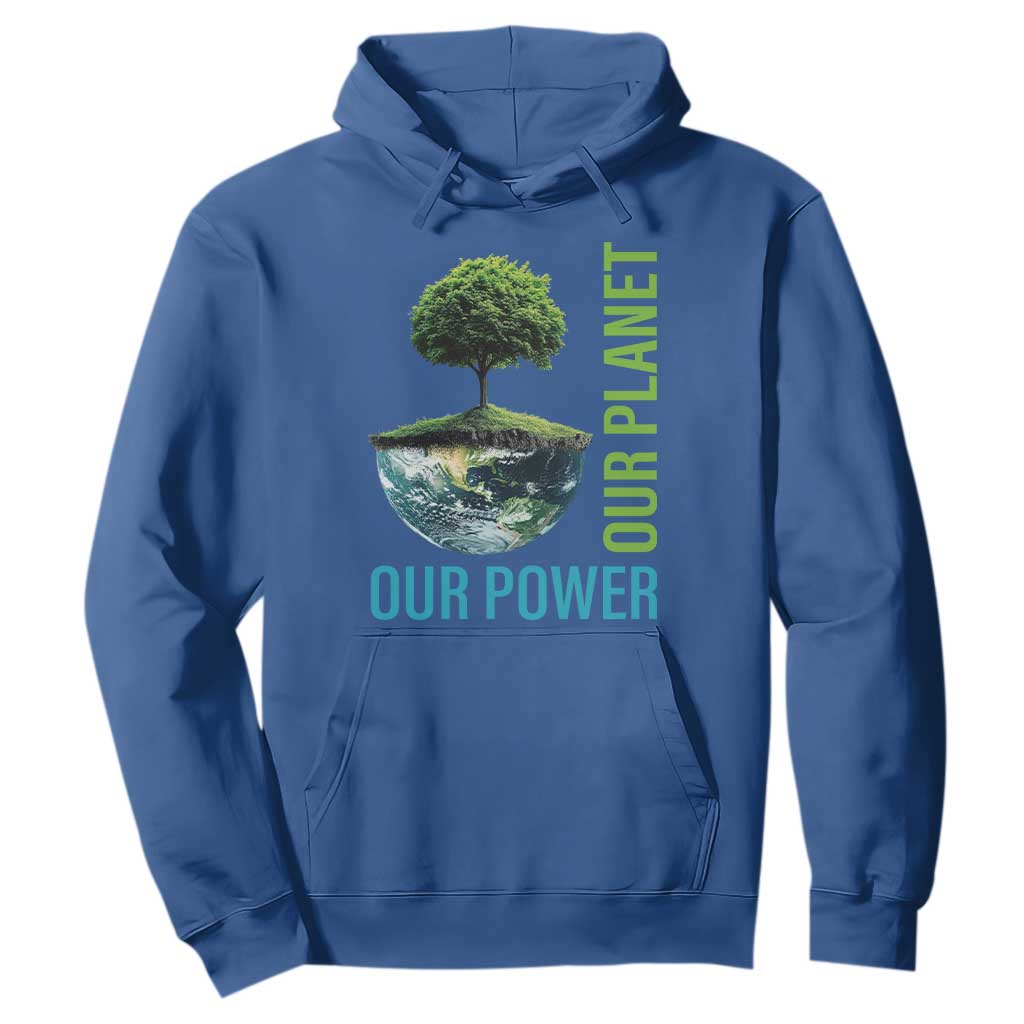 Our Power Our Planet Hoodie Earth Day 2025 TS02 Royal Blue Print Your Wear