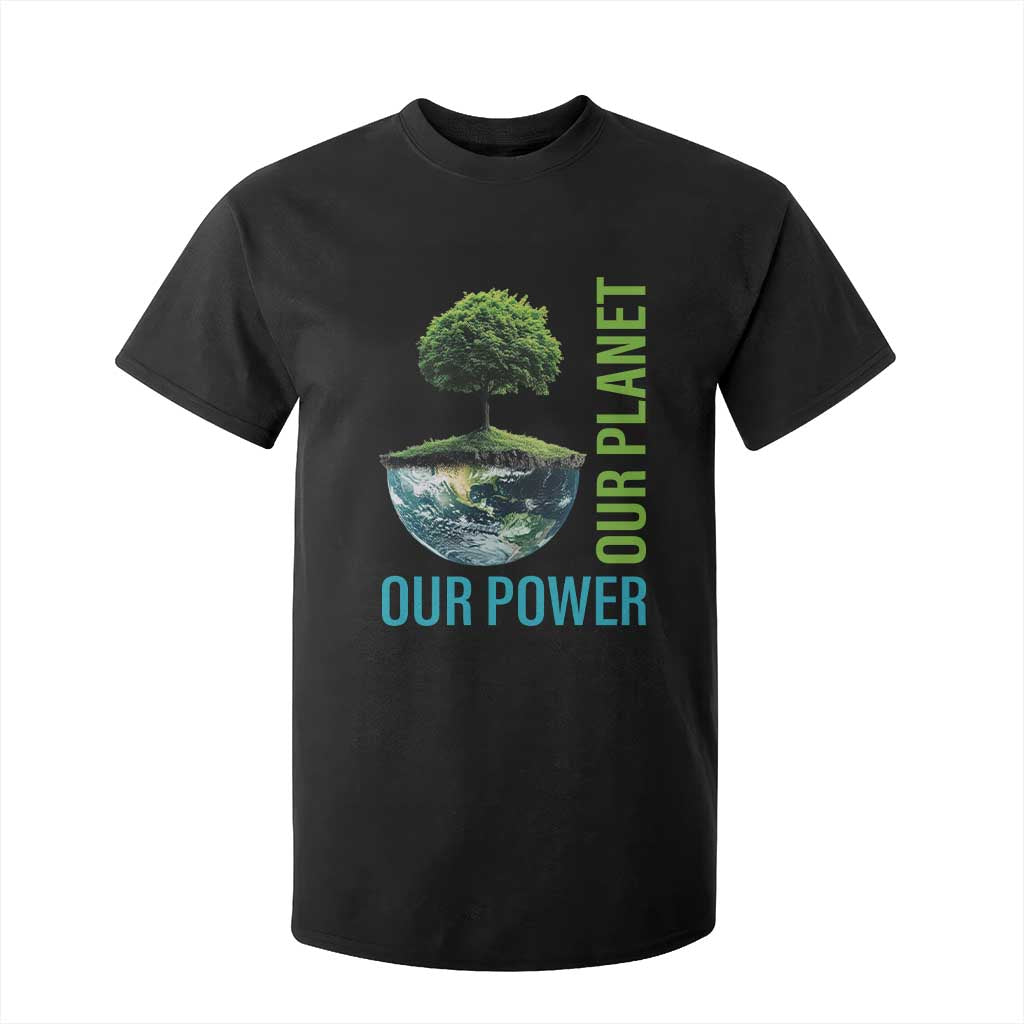 Our Power Our Planet T Shirt For Kid Earth Day 2025 TS02 Black Print Your Wear