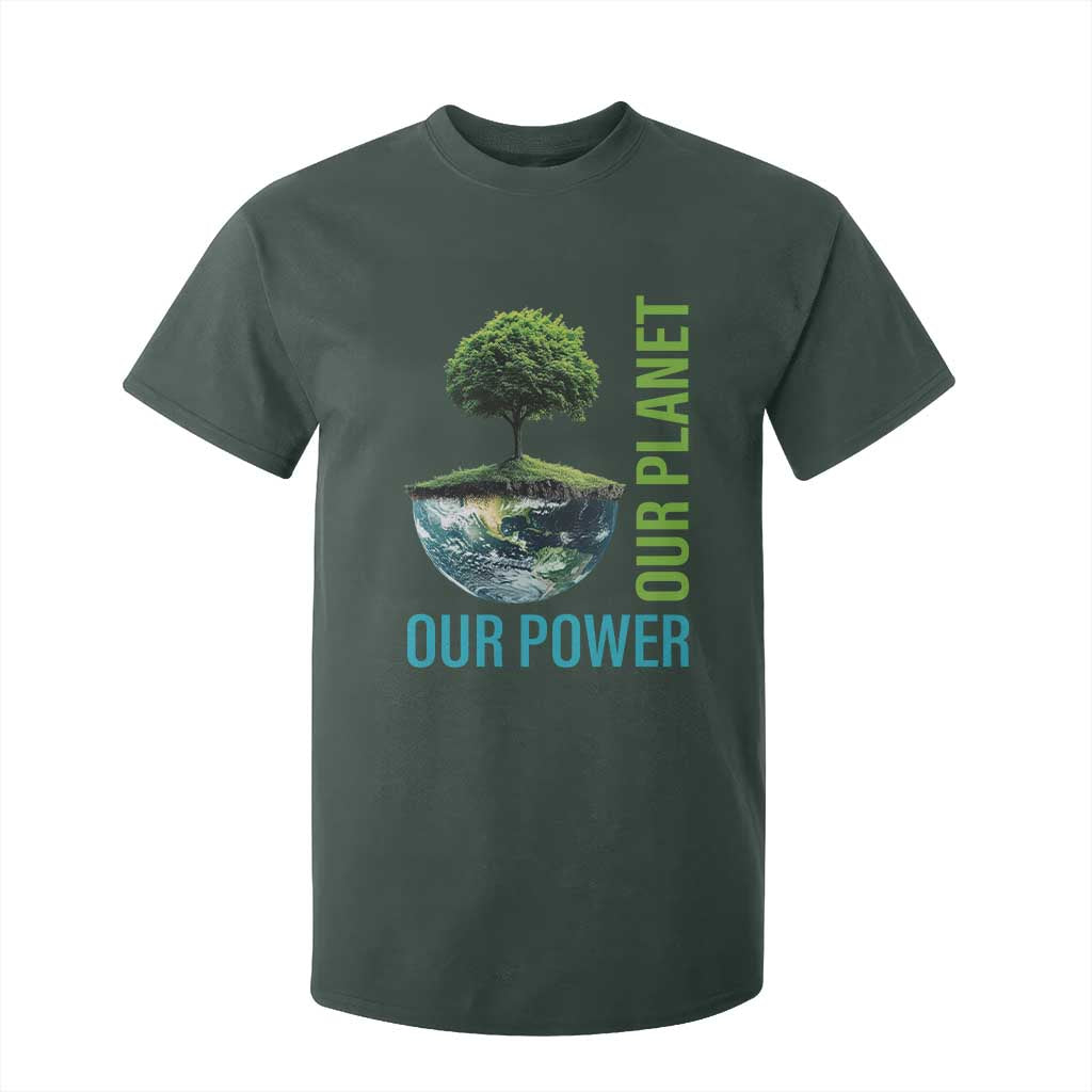 Our Power Our Planet T Shirt For Kid Earth Day 2025 TS02 Dark Forest Green Print Your Wear