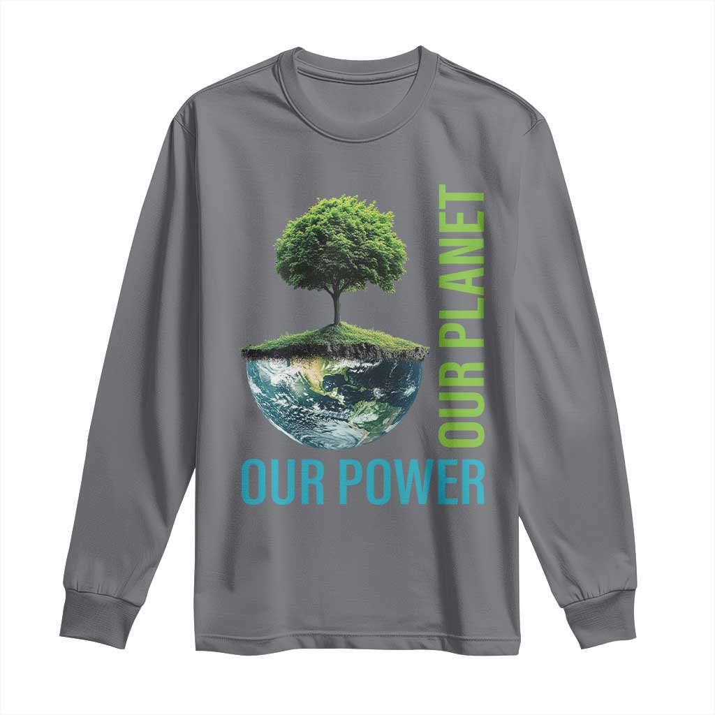 Our Power Our Planet Long Sleeve Shirt Earth Day 2025 TS02 Charcoal Print Your Wear
